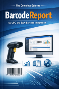 The Complete Guide to BarcodeReport for UPC and EAN Barcode Integration